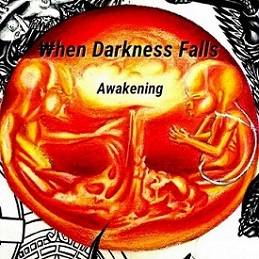 When Darkness Falls : Awakening